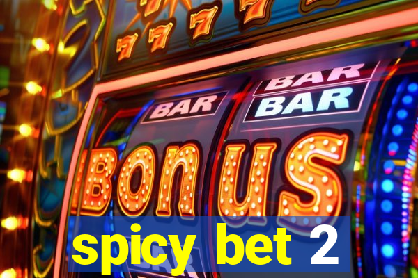 spicy bet 2